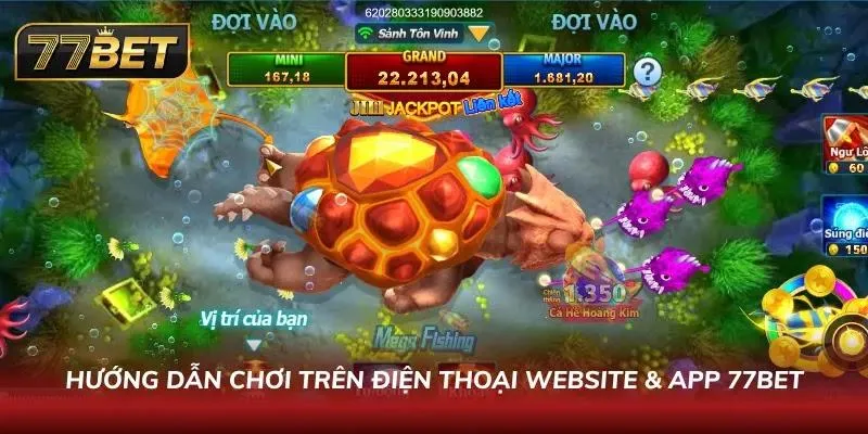 Cách Chơi Bắn Cá H5 77BET - Hướng Dẫn & Mẹo Thắng Lớn 2026 Quy trình tham gia bắn cá H5 trên website và app