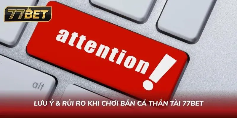 Lưu ý không nên bỏ qua khi chơi Bắn Cá online