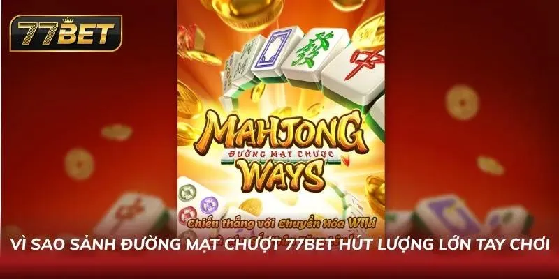 Không phải ngẫu nhiên mà dòng slot này giữ chân cược thủ lâu đến vậy