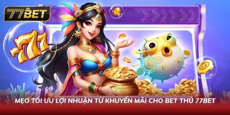 Chỉ dẫn tân binh tận dụng triệt để các ưu đãi thưởng từ nền tảng