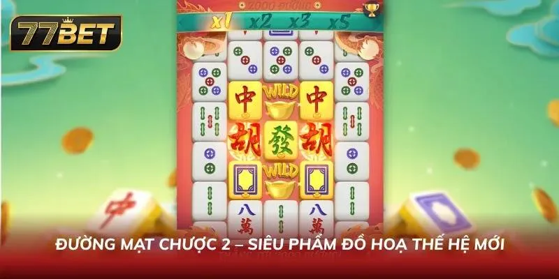 Đường Mạt Chược cùng đồ hoạ cực chất
