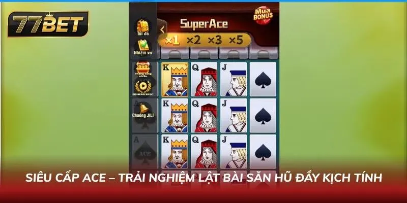 Siêu cấp Ace - Lật bài săn hũ đẳng cấp