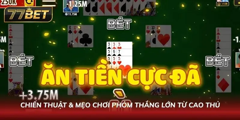 Cách Chơi Phỏm 77Bet – Hướng Dẫn Chi Tiết & Mẹo Thắng Lớn Mẹo chơi Phỏm từ các chuyên gia dày dặn kinh nghiệm đánh đâu thắng đó