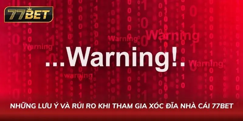 Rủi ro và lưu ý khi tham gia sảnh xóc đĩa